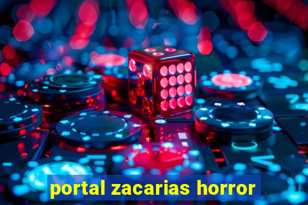 portal zacarias horror